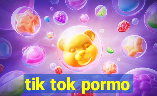 tik tok pormo